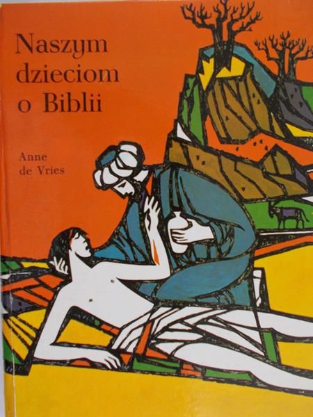 De Vries Anne - Naszym dzieciom o Biblii