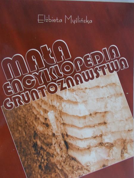 Myślińska Elżbieta - Mała encyklopedia gruntoznawstwa