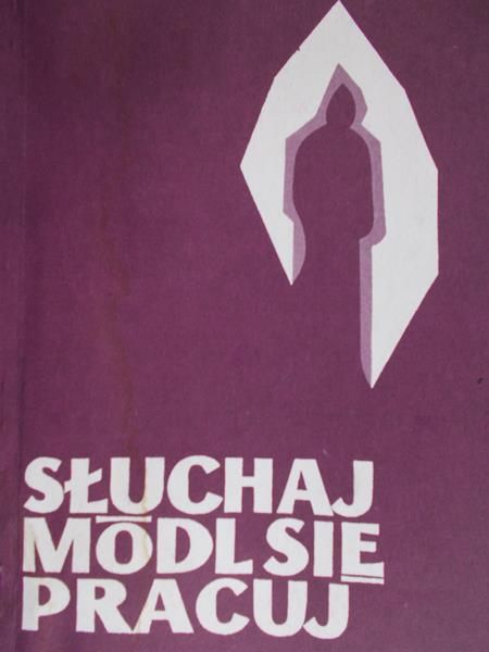 Janicki Kazimierz - Słuchaj, módl się, pracuj