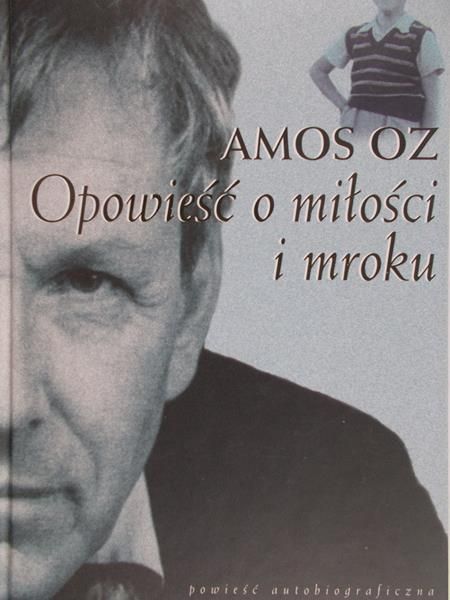 Oz Amos - Opowieść o miłości i mroku