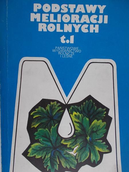 Prochal P (red.) - Podstawy melioracji rolnych t. I
