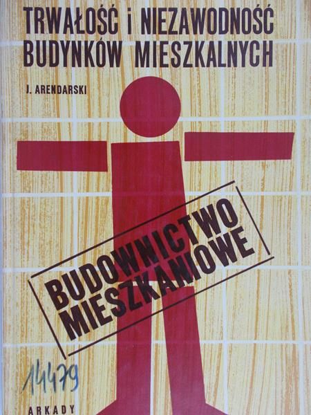 Arendarski Jerzy - Trwałość i niezawodność budynków mieszkalnych