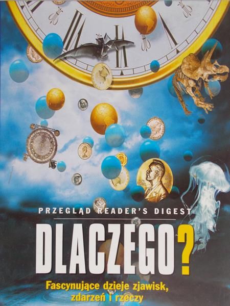 Dlaczego? Fascynujące dzieje zjawisk, zdarzeń i rzeczy