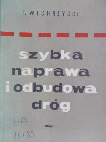 Wichrzycki F. - Szybka naprawa i odbudowa dróg