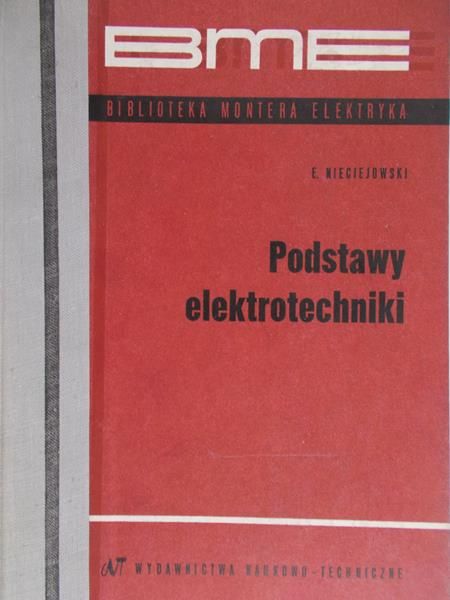 Nieciejowski Eugeniusz  - Podstawy elektrotechniki