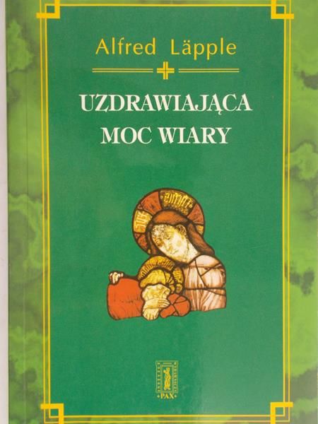 Lapple Alfred - Uzdrawiająca moc wiary