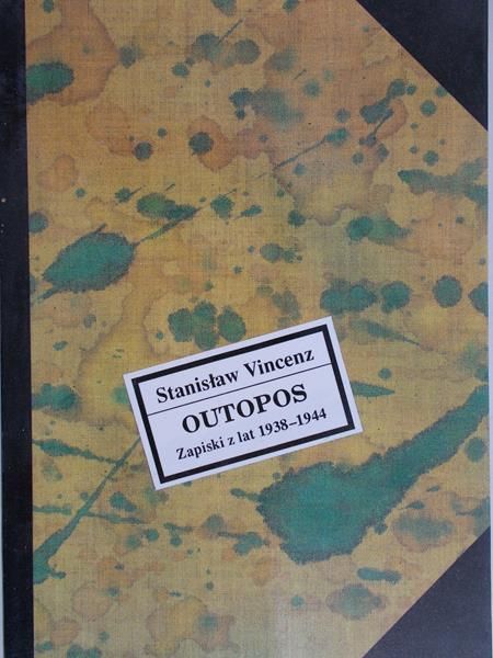 Vincenz Stanisław - Outopos Zapiski z lat 1938-1944