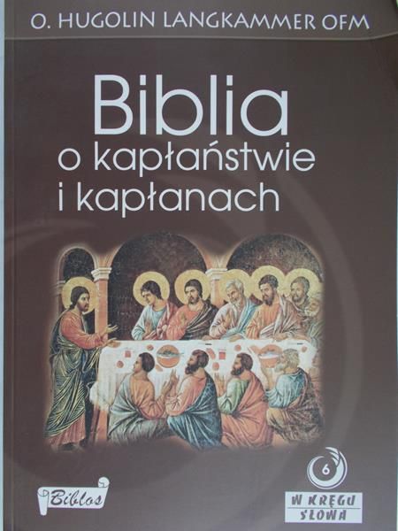Langkammer Hugolin - Biblia o kapłaństwie i kapłanach