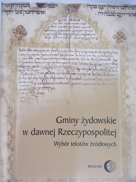 Michałowska Anna  - Gminy żydowskie w dawnej Rzeczypospolitej