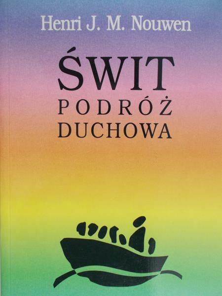 Nouwen Henri J.M. - Świt: podróż duchowa