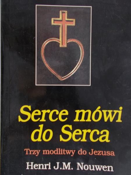 Nouwen Henri J.M. - Serce mówi do serca