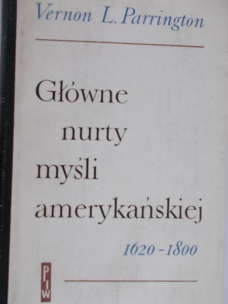 Parrington Vernon L. - Główne nurty myśli amerykańskiej