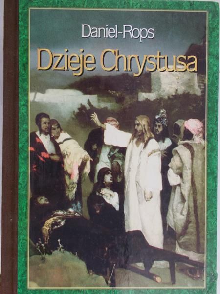 Rops Daniel - Dzieje Chrystusa, tom I