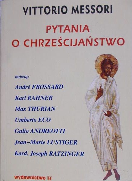 Messori Vittorio - Pytania o chrześcijaństwo