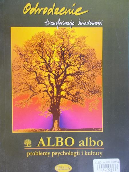 Karpowicz Joanna (red.) - Albo albo. Problemy psychologii i kultury