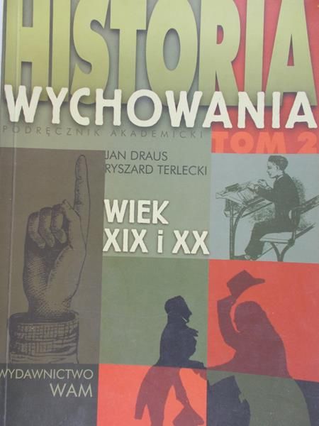 Draus Jan - Historia wychowania: wiek XIX i XX