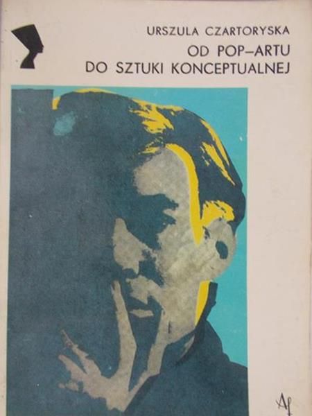 Czartoryska Urszula - Od Pop-artu do sztuki konceptualnej