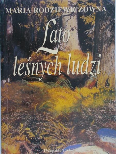 Rodziewiczówna Maria - Lato leśnych ludzi