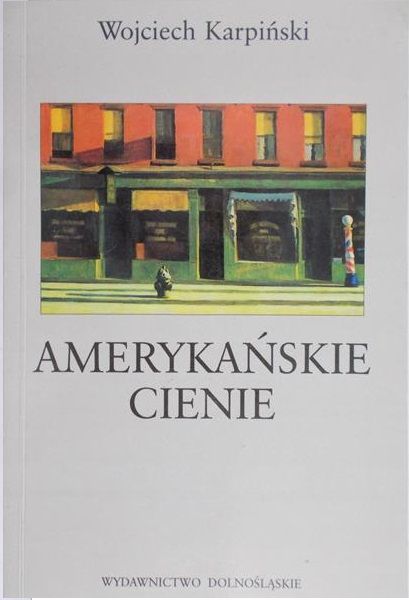 Karpiński Wojciech - Amerykańskie cienie