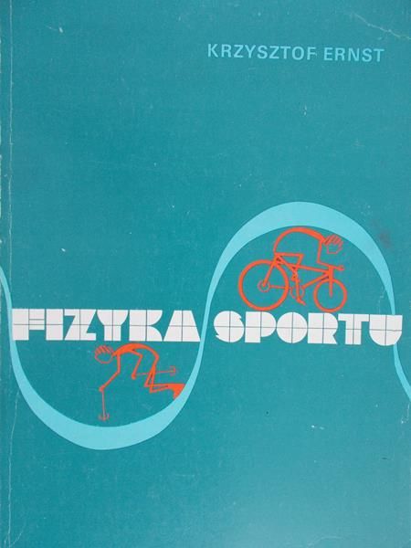 Ernst Krzysztof - Fizyka sportu