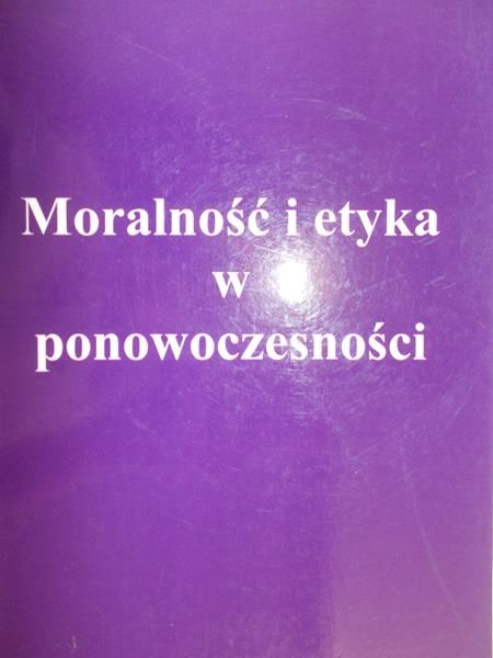 Sareło Zbigniew (red.) - Moralność i etyka w ponowoczesności