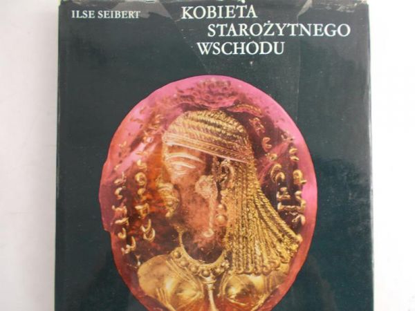 Seibert Ilse - Kobieta starożytnego wschodu
