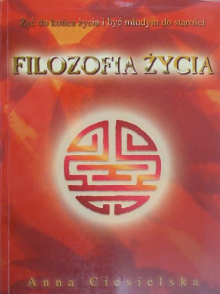 Ciesielska Anna - Filozofia życia