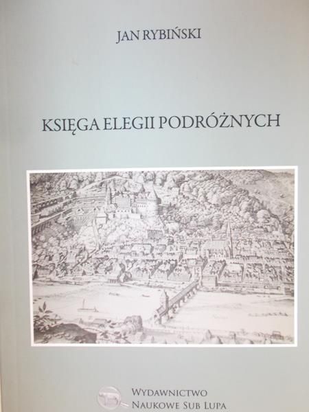 Rybiński Jan - Księga elegii podróżnych