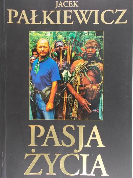 Pałkiewicz Jacek - Pasja życia
