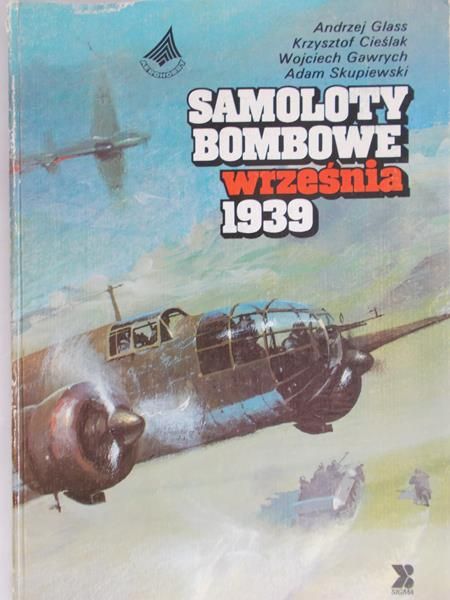 Glass Andrzej - Samoloty bombowe września 1939