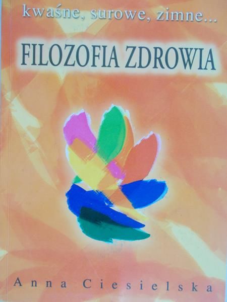 Ciesielska Anna - Filozofia zdrowia