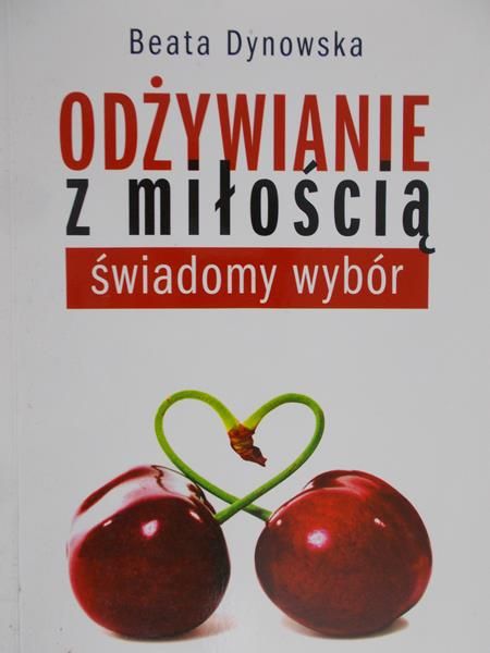 Dynowska Beata - Odżywianie z miłością