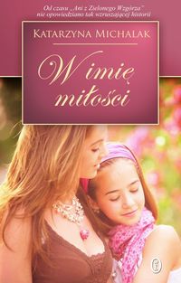 Michalak Katarzyna - W imię miłości
