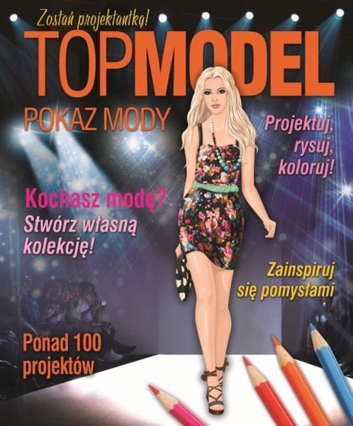 Top Model. Pokaz mody. Zostań projektantką