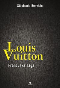 Bonvicini Stephanie - Louis Vuitton Francuska saga