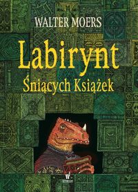 Moers Walter - Labirynt Śniących Książek
