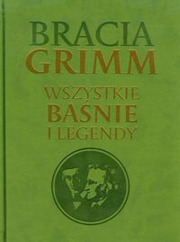 Bracia Grimm Wszystkie baśnie i legendy, Nowa