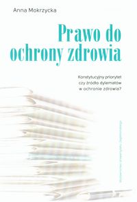 Mokrzycka Anna - Prawo do ochrony zdrowia