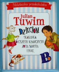 Tuwim Julian - Biblioteczka przedszkolaka Julian Tuwim dzieciom Skakanka O Grzesiu kłamczuchu Zosia Samosia i inne