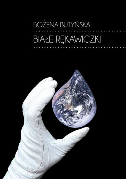 Butyńska Bożena - Białe rękawiczki