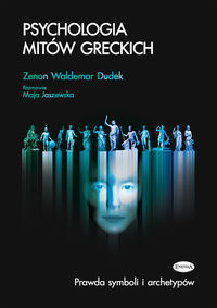 Dudek Zenon Waldemar - Psychologia mitów greckich
