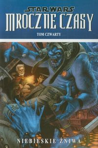 Harrison Mick - Star Wars : Mroczne Czasy t.4