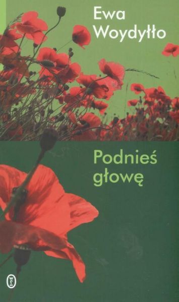 Woydyłło Ewa - Podnieś głowę