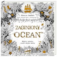 Basford Johanna - Zaginiony ocean Koloruj, ozdabiaj znajdź ukryte skarby