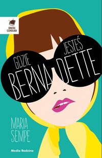 Semple Maria  - Gdzie jesteś Bernadette?