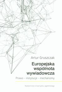 Gruszczak Artur - Europejska wspólnota wywiadowcza
