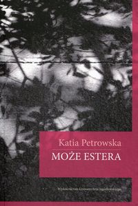 Petrowska Katia - Może Estera
