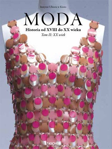 Moda. Historia od XVIII do XX wieku. Tomy I-II