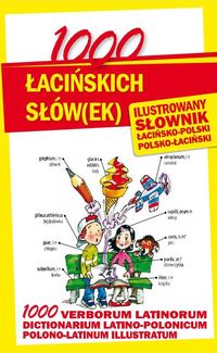 Kłys Anna - 1000 łacińskich słów(ek) Ilustrowany słownik polsko-łaciński  łacińsko-polski