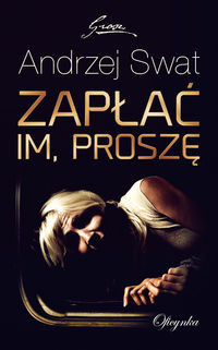 Swat Andrzej - Zapłać im, proszę